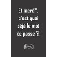 thumbnail image 1 of Et merd*, c'est quoi déjà le mot de passe?!: Carnet contre les trous de mémoire pour garder ses mots de passe (Paperback), 1 of 1