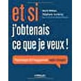 thumbnail image 1 of Et si j'obtenais ce que je veux ! : Psychologie de l'engagement mode d'emploi, 1 of 1