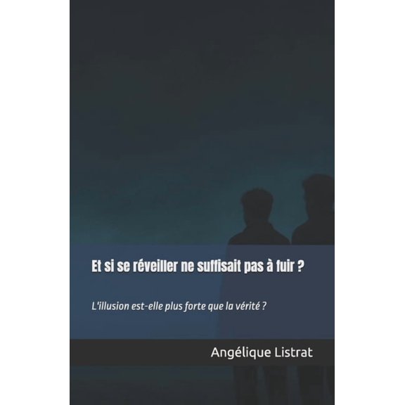 Et si se rveiller ne suffisait pas  fuir ?: L'illusion est-elle plus forte que la vrit ?, (Paperback)