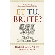 Et Tu, Brute? The Best Latin Lines Ever, Hardcover