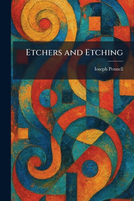 Etchers and Etching, (Paperback)