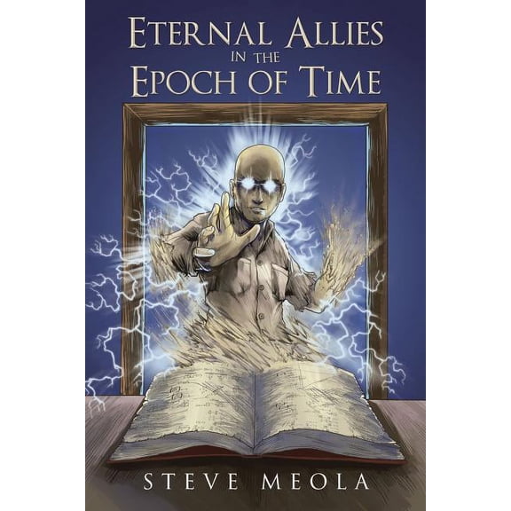 Eternal Allies in the Epoch of Time (Paperback) by Steve Meola
