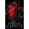 thumbnail image 1 of Eternal Captive: A Dark Enemies-to-Lovers Sapphic Vampire Romance, (Paperback), 1 of 1