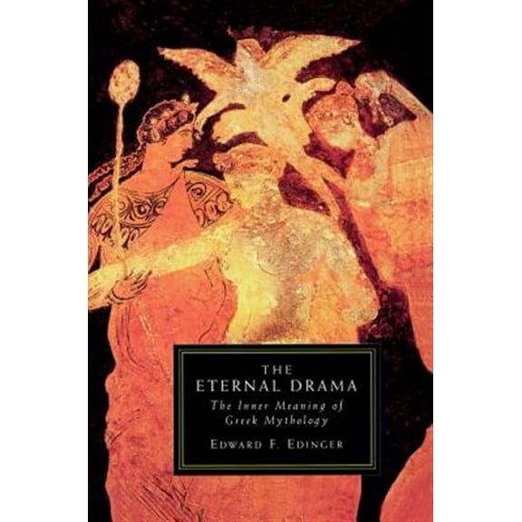 Pre-Owned Eternal Drama : The Inner Meaning of Greek Mythology (Paperback)