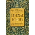 thumbnail image 1 of Pre-Owned Eternal Echoes: Celtic Reflections on Our Yearning to Belong (Paperback) 0060955589 9780060955588, 1 of 1