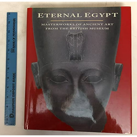 Pre-Owned Eternal Egypt: Masterworks of Ancient Art from the British Museum Hardcover