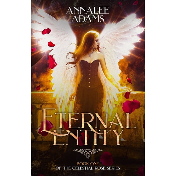 Eternal Entity: A Vampire Paranormal Romance: The Celestial Rose. Book 1. (Paperback)