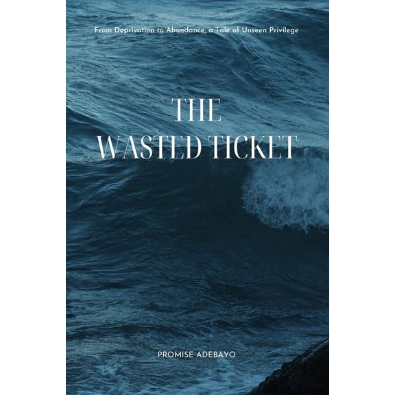 Eternal Legacies Chronicles: The Wasted Ticket (Paperback)