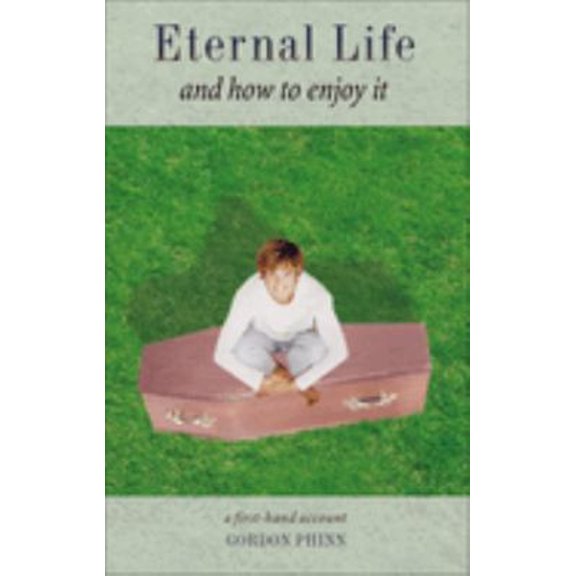 Pre-Owned Eternal Life and How to Enjoy It: A First-Hand Account (Paperback) 1571744088 9781571744081