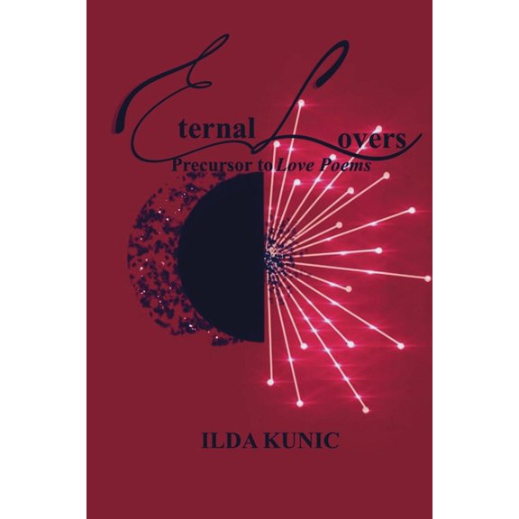 Eternal Lovers: Precursor to Love Poems, (Paperback)