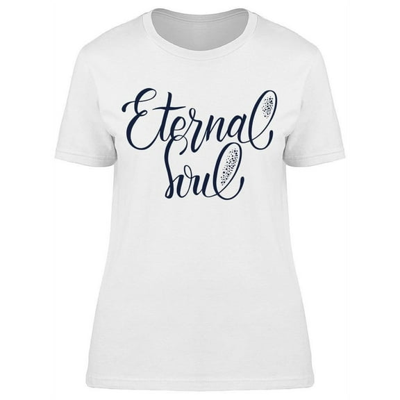 Eternal Soul T-Shirt Women -Image by Shutterstock Women T-Shirt, Female Medium