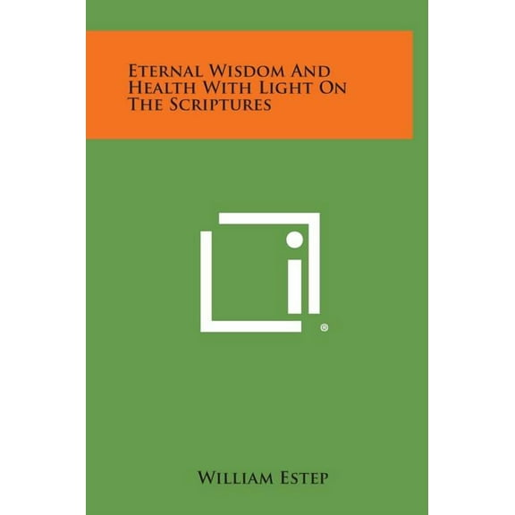 Eternal Wisdom and Health with Light on the Scriptures (Hardcover)
