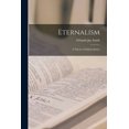 thumbnail image 1 of Eternalism: A Theory of Infinite Justice, (Paperback), 1 of 8