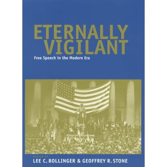 Pre-Owned Eternally Vigilant: Free Speech in the Modern Era (Hardcover) 0226063534 9780226063539