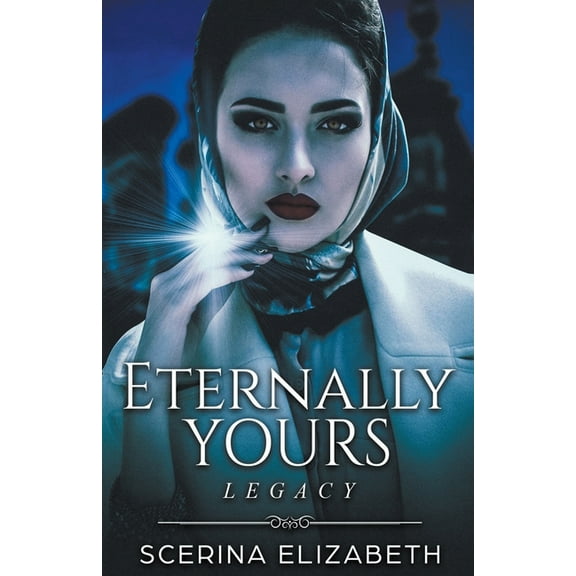 Eternally Yours: Legacy, (Paperback)