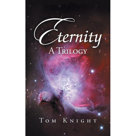 Eternity : A Trilogy