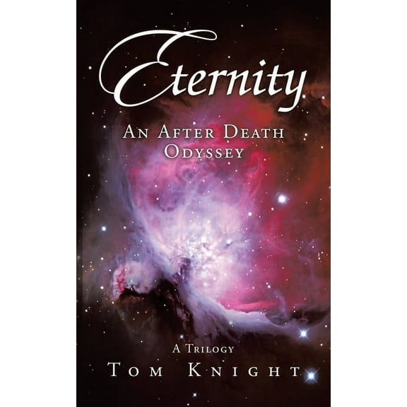 Eternity: An After Death Odyssey, (Paperback)