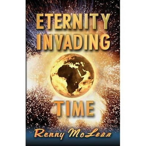 Eternity Invading Time Paperback Renny G. McLean