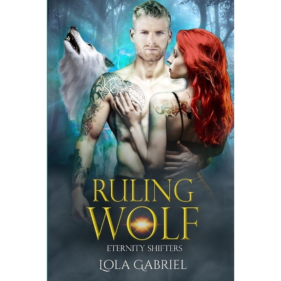 Eternity Shifters: Ruling Wolf (Paperback)