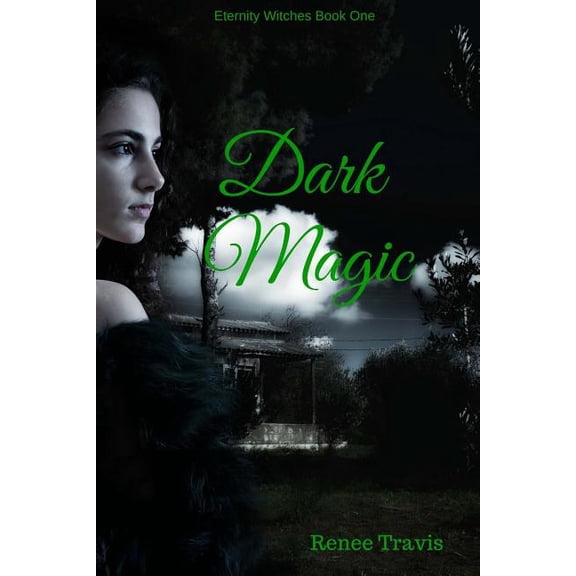 Eternity Witches Dark Magic, Book 1, (Paperback)