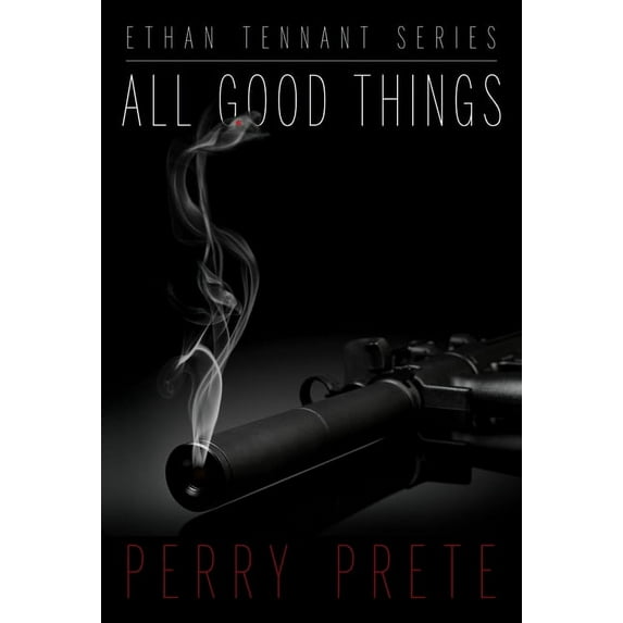 Ethan Tennant All Good Things: Volume 1, Book 1, (Paperback)