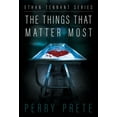 thumbnail image 1 of Ethan Tennant The Things That Matter Most, Book 3, (Paperback), 1 of 1