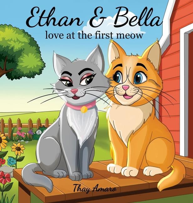 Ethan & Bella: love at the first meow, (Hardcover)