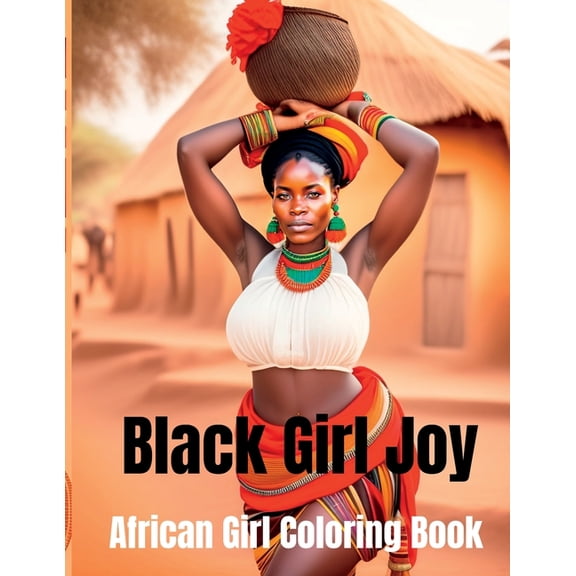 Ethan's Beautiful African American Black Black Girl Joy: African Girl book Black Woman Grayscale Coloring Book of Happy, Confident, and Beautiful African Girls.:, (Paperback)