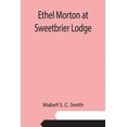 thumbnail image 1 of Ethel Morton at Sweetbrier Lodge, (Paperback), 1 of 1