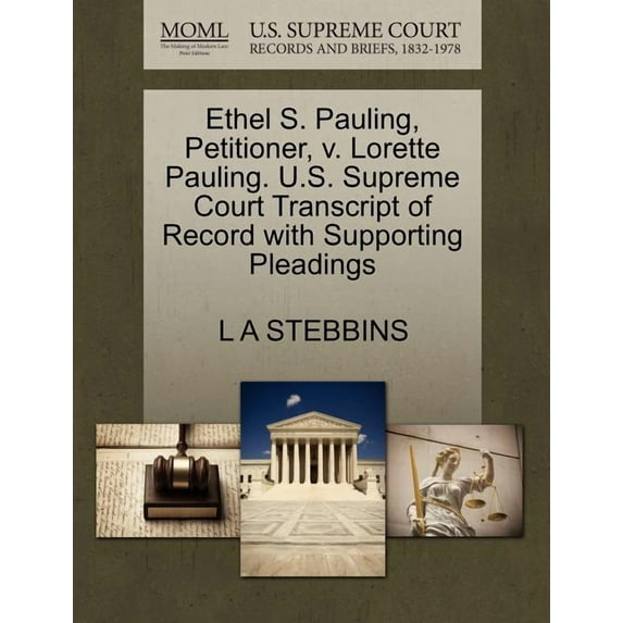 Ethel S. Pauling, Petitioner, V. Lorette Pauling. U.S. Supreme Court Transcript of Record with Supporting Pleadings (Paperback)