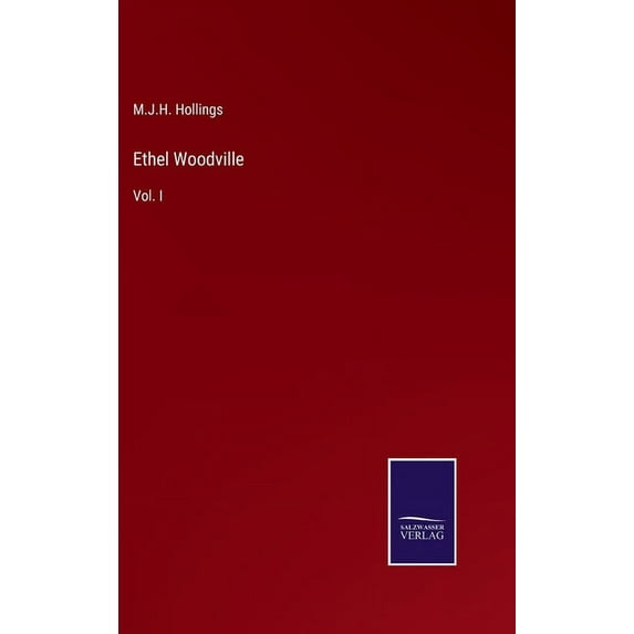 Ethel Woodville: Vol. I