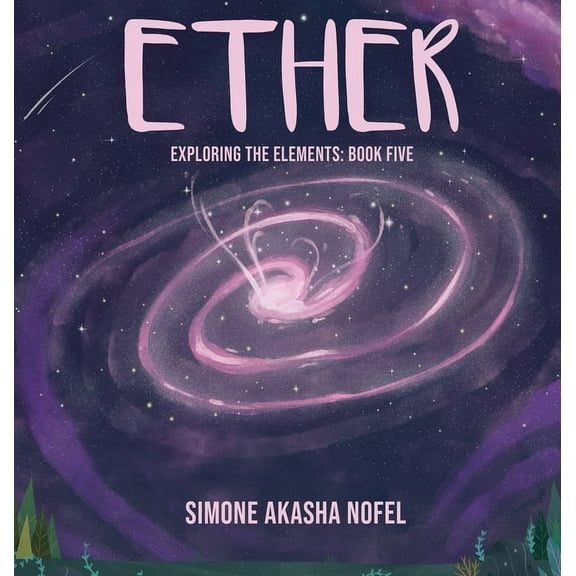 Ether: Exploring the Elements: Exploring, (Hardcover)