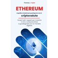 thumbnail image 1 of Ethereum: La guida completa per guadagnare con le criptovalute. Scopri tutti i segreti per investire in ICO, comprare Ether e guadagnare con la moneta digitale. (Paperback), 1 of 1