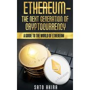 Ethereum - The Next Generation of Cryptocurrency, Paperback