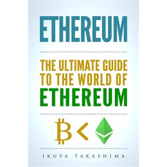 Pre-Owned Ethereum: The Ultimate Guide to the World of Ethereum, Ethereum Mining, Ethereum Investing, Smart Contracts, Dapps and DAOs, Ether, Blockchain Technology Paperback