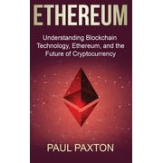 Ethereum Understanding Blockchain Technology, Ethereum, and the Future of Cryptocurrency, Hardcover