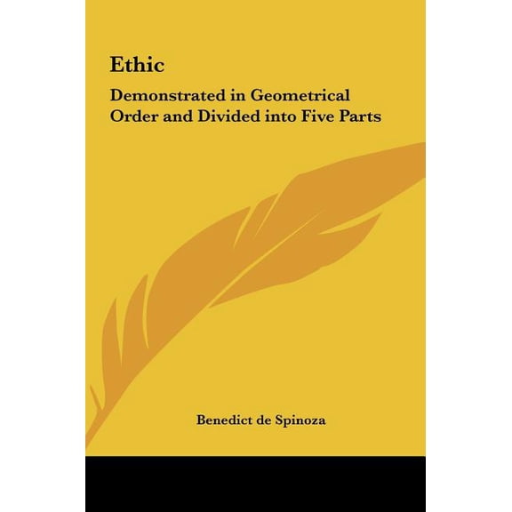 Ethic : Demonstrated in Geometrical Order and Divided into Five Parts (Hardcover)