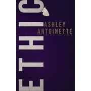 ASHLEY ANTOINETTE Ethic (Paperback)