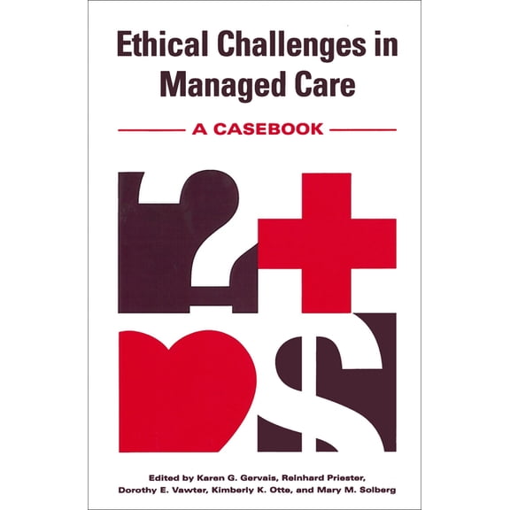 Ethical Challenges in Managed Care: A Casebook, (Paperback)