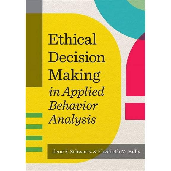 Ethical Decision Making in Applied Behavior Analysis, (Paperback)