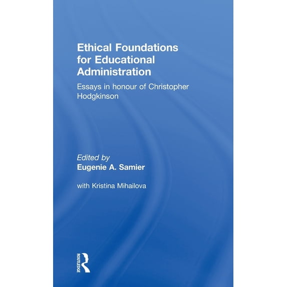 Ethical Foundations for Educational Administration, (Hardcover)