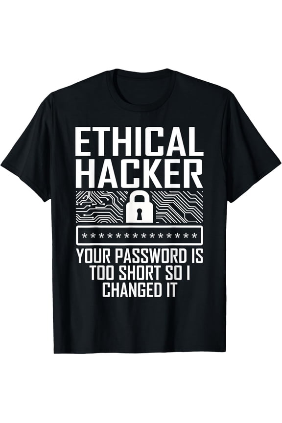Ethical Hacker Changed Cybersecurity IT Pen Tester T-Shirt
