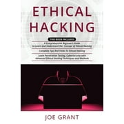 Ethical Hacking 3 in 1- A Comprehensive Beginners Guide + Complete Tips And Tricks To Ethical Hacking + Learn Penetration Testing, Cy