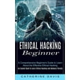 thumbnail image 1 of Ethical Hacking Beginner: A Comprehensive Beginner's Guide to Learn About the Effective Ethical Hacking (An Easiest Book to Learn Ethical Hacking and Malware Threats) (Paperback), 1 of 2