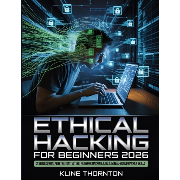 Ethical Hacking for Beginners 2026: A Hands-On Guide to Cybersecurity ...