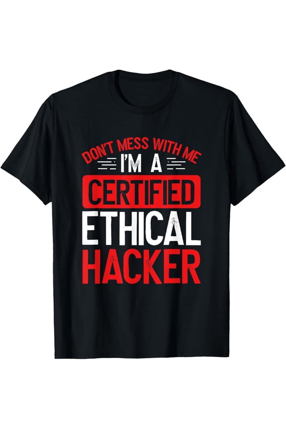 Ethical Hacking Certified Ethical Hacker Cyber Security T-Shirt