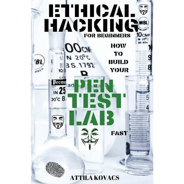 Ethical Hacking for Beginners: How to Build Your Pen Test Lab Fast ...