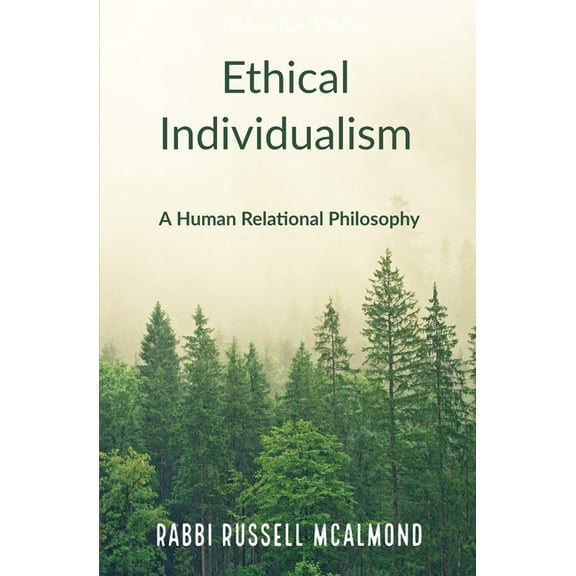 Ethical Individualism: A Human Relational Philosophy (Paperback)