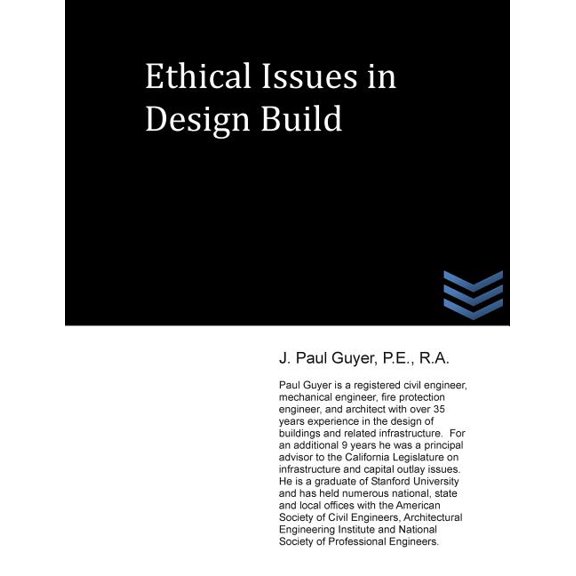 Ethical Issues in Design Build Paperback 1490563121 9781490563121 J. Paul Guyer