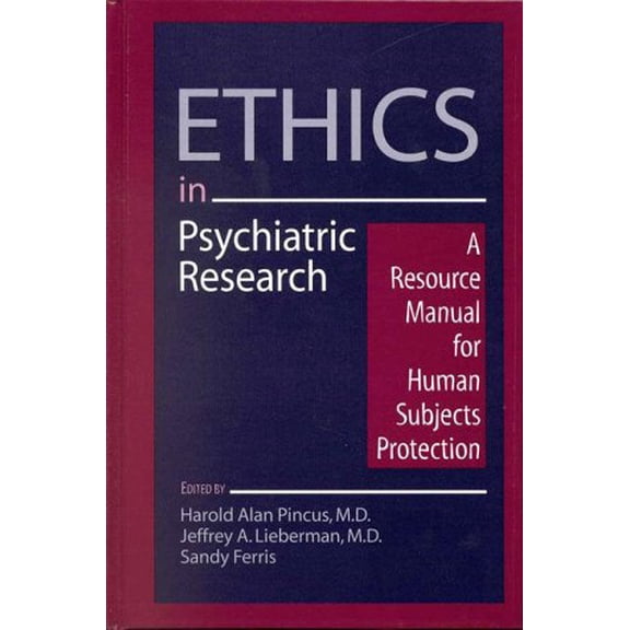 Ethical Issues in Psychiatric Research: A Resource Manual on Human Subjects Research - Pincus, Harold Alan
